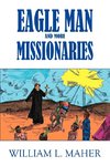 EAGLE MAN AND MORE MISSIONARIES