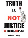 TRUTH is NOT JUSTICE