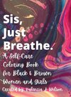 Sis, Just Breathe.
