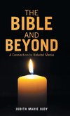 The Bible and Beyond