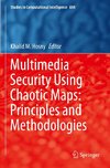 Multimedia Security Using Chaotic Maps: Principles and Methodologies
