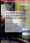 Larrikins, Rebels and Journalistic Freedom in Australia