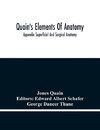 Quain'S Elements Of Anatomy; Appendix Superficial And Surgical Anatomy