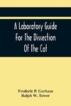 A Laboratory Guide For The Dissection Of The Cat