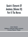 Quain'S Elements Of Anatomy (Volume Iii) Part Ii The Nerves