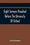 Eight Sermons Preached Before The University Of Oxford, In The Year Mdccxcii, At The Lecture Founded