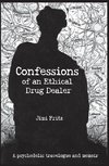 Confessions of an Ethical Drug Dealer