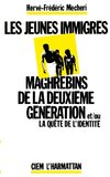 Les jeunes immigrés maghrébins de la deuxième génération et/ou la quête de l'identité