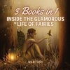 Inside the Glamorous Life of Fairies
