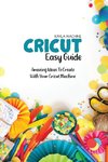 Cricut Easy Guide