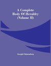 A Complete Body Of Heraldry (Volume Ii)