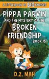 Pippa Parvin and the Mystery of the Broken Friendship