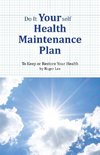 Do It Yourself Health Maintenance Plan