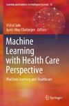 Machine Learning with Health Care Perspective