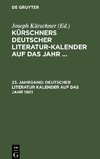 Kürschners Deutscher Literatur-Kalender auf das Jahr ..., 23. Jahrgang, Deutscher Literatur Kalender auf das Jahr 1901
