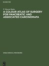 A Colour Atlas of Surgery for Pancreatic and Associated Carcinomata