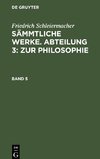 Sämmtliche Werke. Abteilung 3: Zur Philosophie, Band 5, Sämmtliche Werke. Abteilung 3: Zur Philosophie Band 5