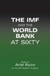 The IMF and the World Bank at Sixty