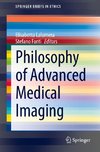 Philosophy of Advanced Medical Imaging