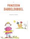 Die Prinzessin Dabbeldubbel