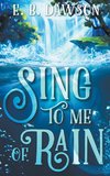 Sing to Me of Rain