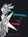 Crowing in the Dark