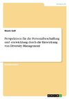 Perspektiven für die Personalbeschaffung und -entwicklung durch die Einwirkung von Diversity Management