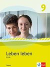 Leben leben 9.Schülerband Klasse 9.  Ausgabe Bayern