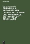 Friedrich II. in englischen Urtheilen. Darwin und Kopernicus. Die Humboldt-Denkmäler