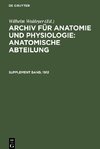Archiv für Anatomie und Physiologie: Anatomische Abteilung, Supplement Band, 1912, Archiv für Anatomie und Physiologie: Anatomische Abteilung Supplement Band, 1912