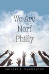 We Are Norf Philly