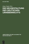 Die Neugestaltung des deutschen Urheberrechts