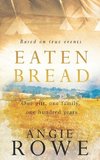Eaten Bread: One Gift, One Family, One Hundred Years