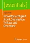 Umweltgerechtigkeit: Arbeit, Sozialisation, Teilhabe und Gesundheit