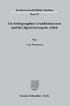 Das bedingungslose Grundeinkommen und die Digitalisierung der Arbeit