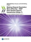 Making Dispute Resolution More Effective - MAP Peer Review Report, Kazakhstan (Stage 1)