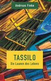 Tassilo - Die Launen des Lebens