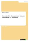 Enterprise Risk Management in Ethiopian Private Banks. An Assessment
