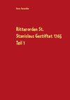 Ritterorden St. Stanislaus Gestiftet 1765 Teil 1