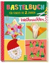 Bastelbuch für Kinder ab 2 Jahren Weihnachten