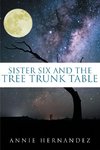 Sister Six and the Tree Trunk Table