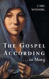 The Gospel According . . . to Mary