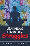 Learning from My Struggles