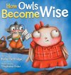 How Owls Become Wise