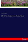 Life Of The Buddha From Tibetan Works