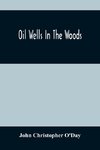 Oil Wells In The Woods