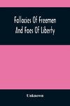 Fallacies Of Freemen And Foes Of Liberty