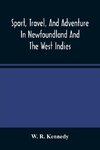 Sport, Travel, And Adventure In Newfoundland And The West Indies