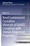 Novel Luminescent Crystalline Materials of Gold(I) Complexes with Stimuli-Responsive Properties