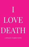I Love Death
